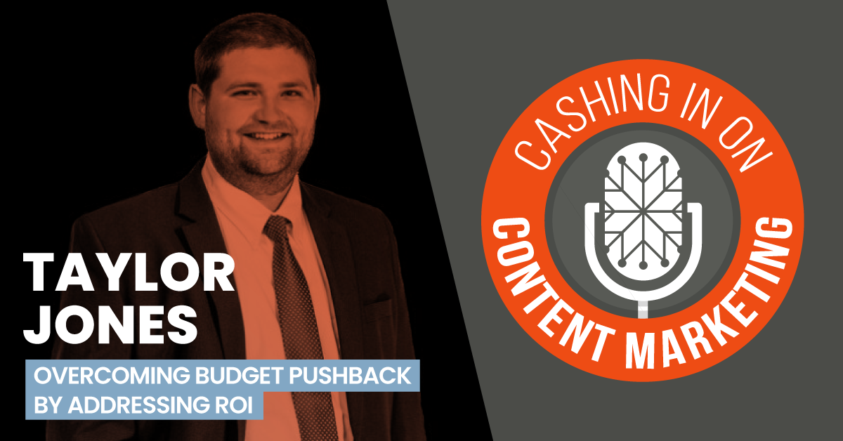 Overcoming Content Budget Pushback by Addressing ROI